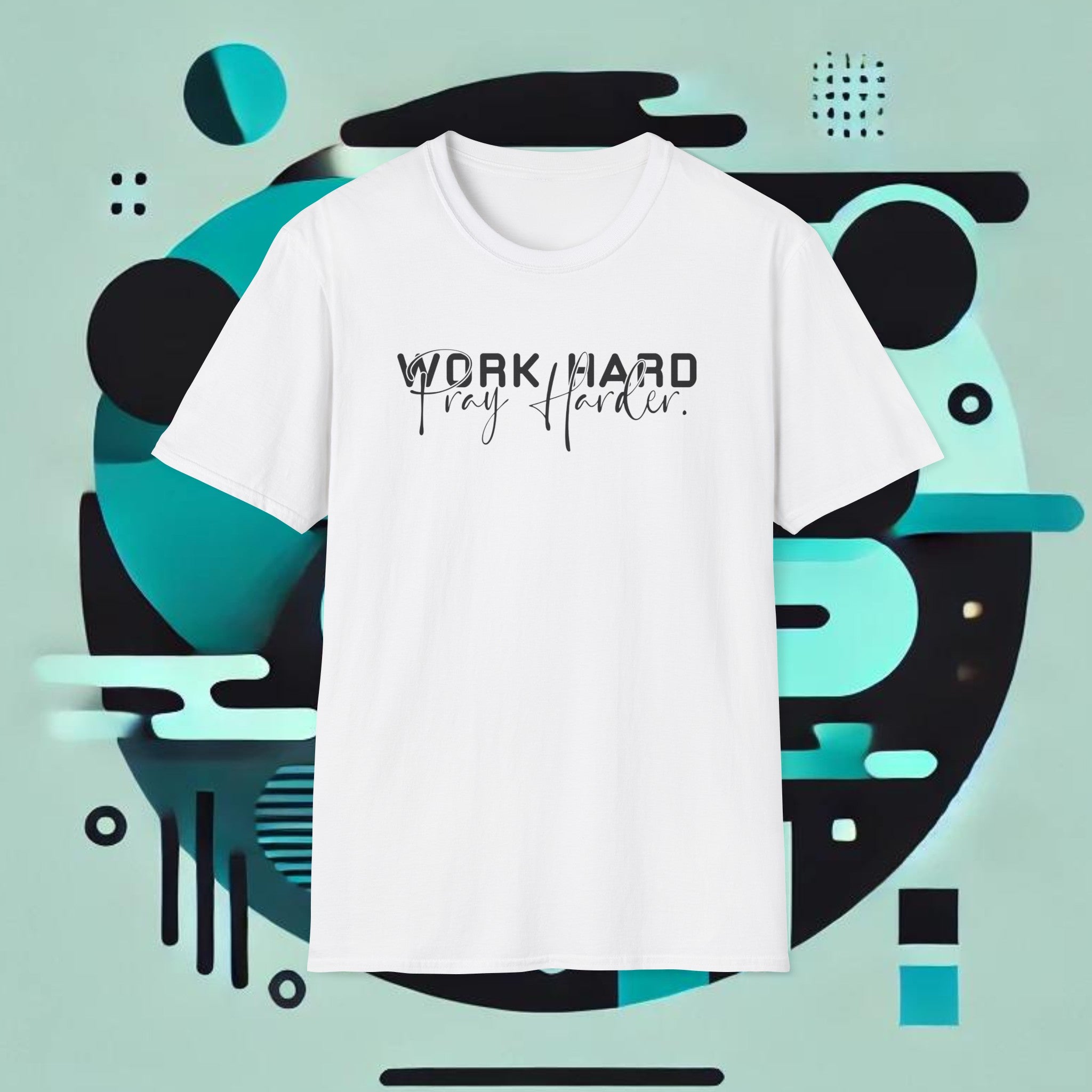 Work Hard Pray Harder T-Shirt – Unisex Soft-Style Comfort