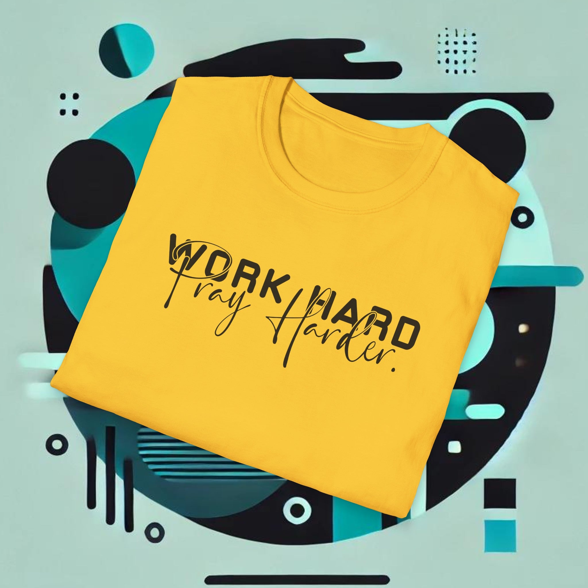 Work Hard Pray Harder T-Shirt – Unisex Soft-Style Comfort