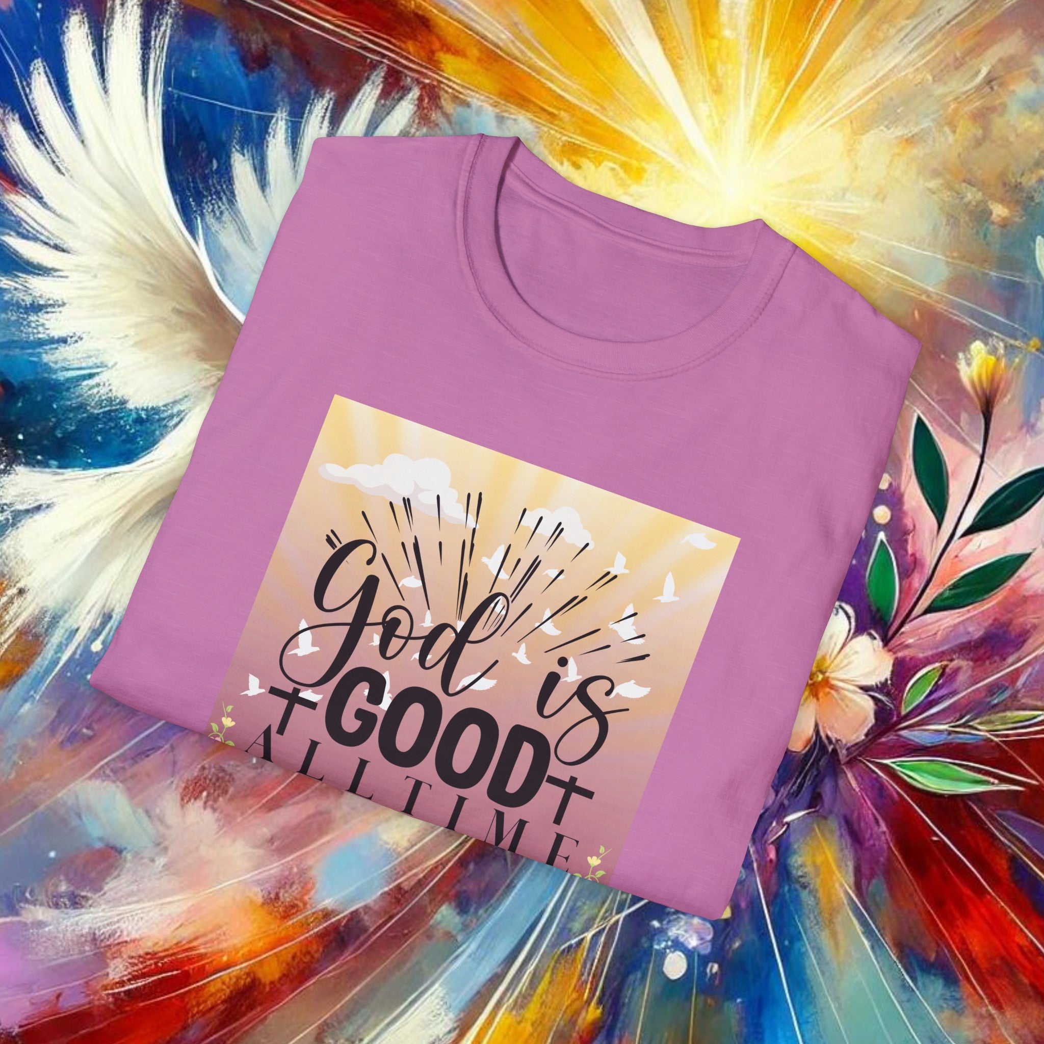 Good is Good All The Time T-Shirt