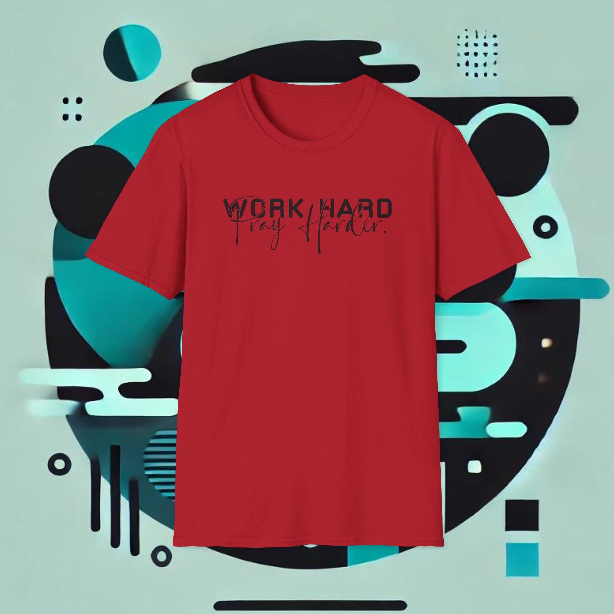 Work Hard Pray Harder T-Shirt – Unisex Soft-Style Comfort