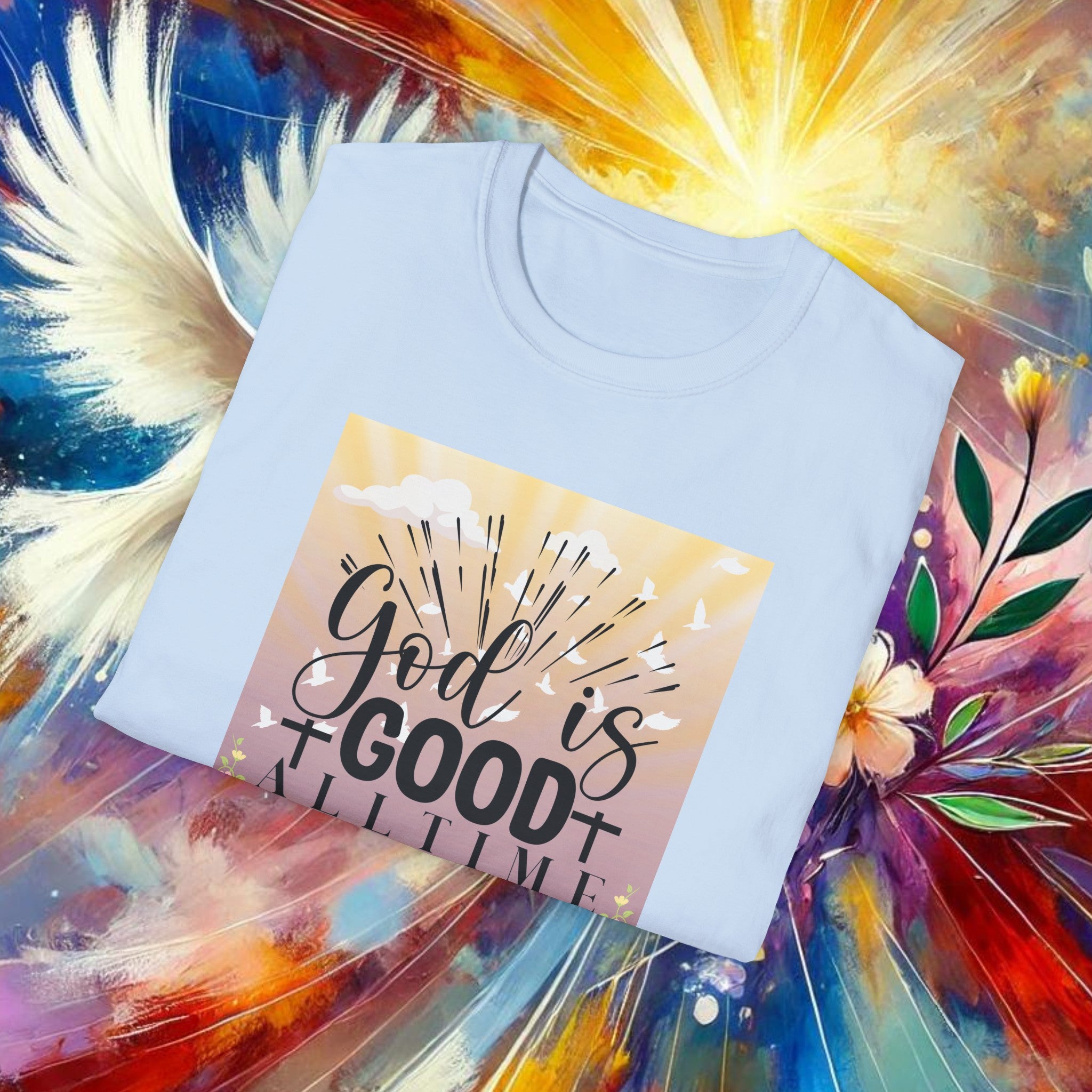 Good is Good All The Time T-Shirt