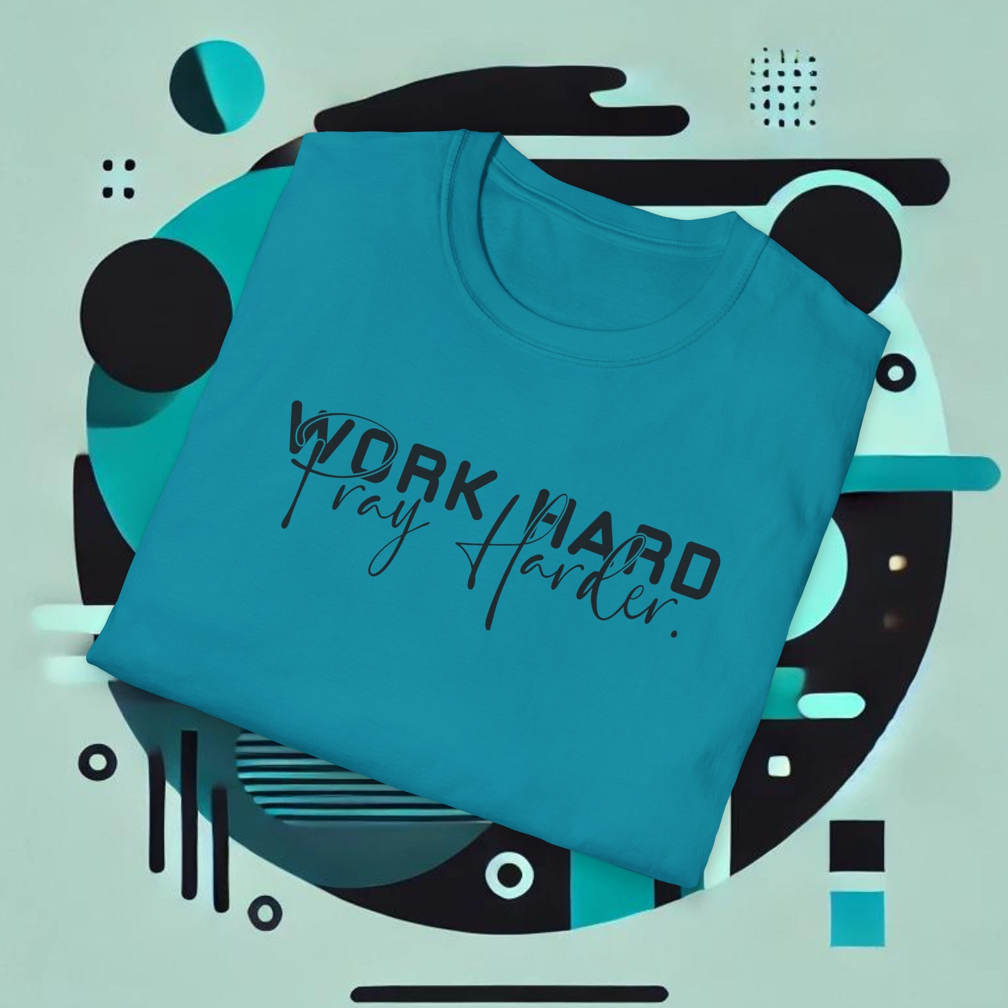 Work Hard Pray Harder T-Shirt – Unisex Soft-Style Comfort