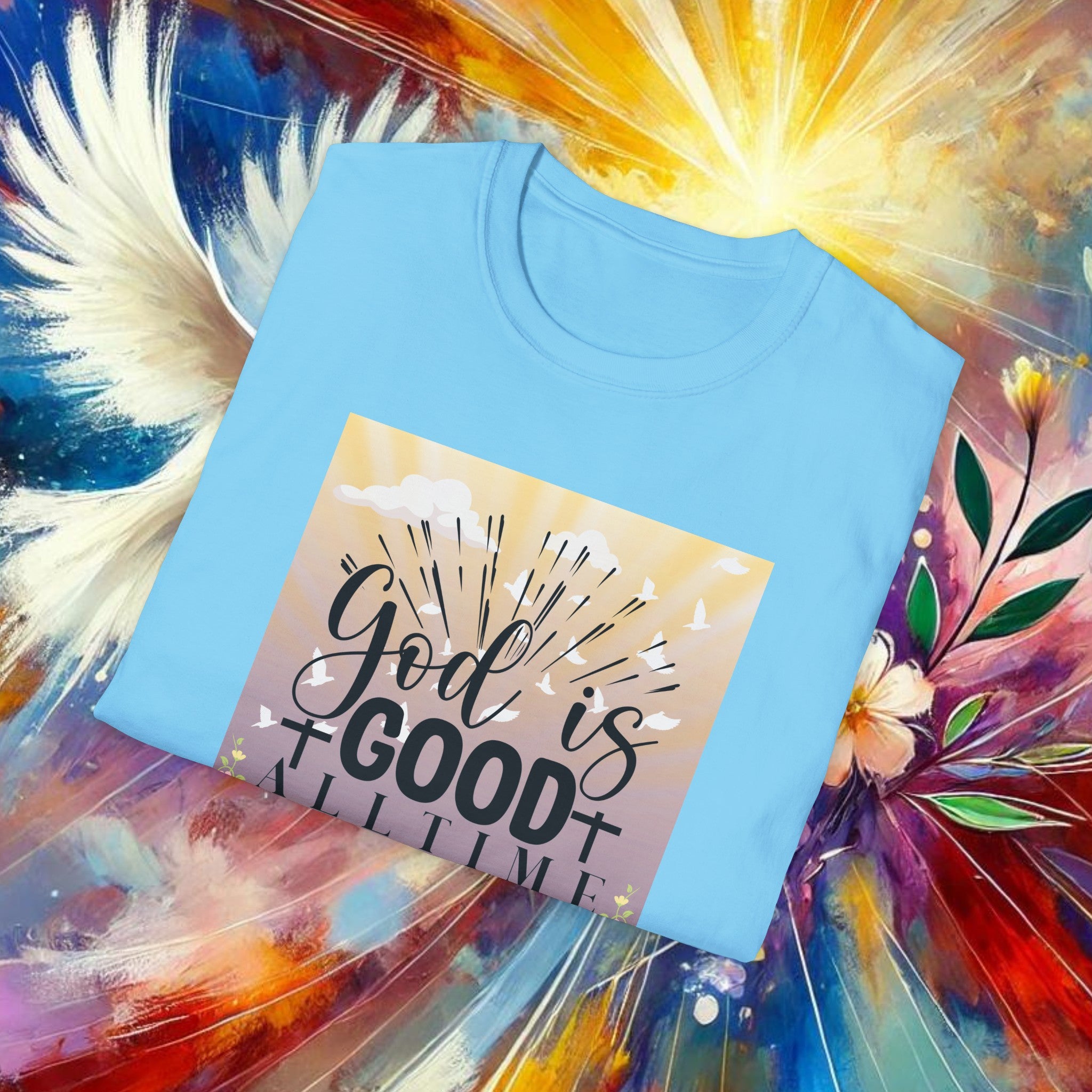 Good is Good All The Time T-Shirt