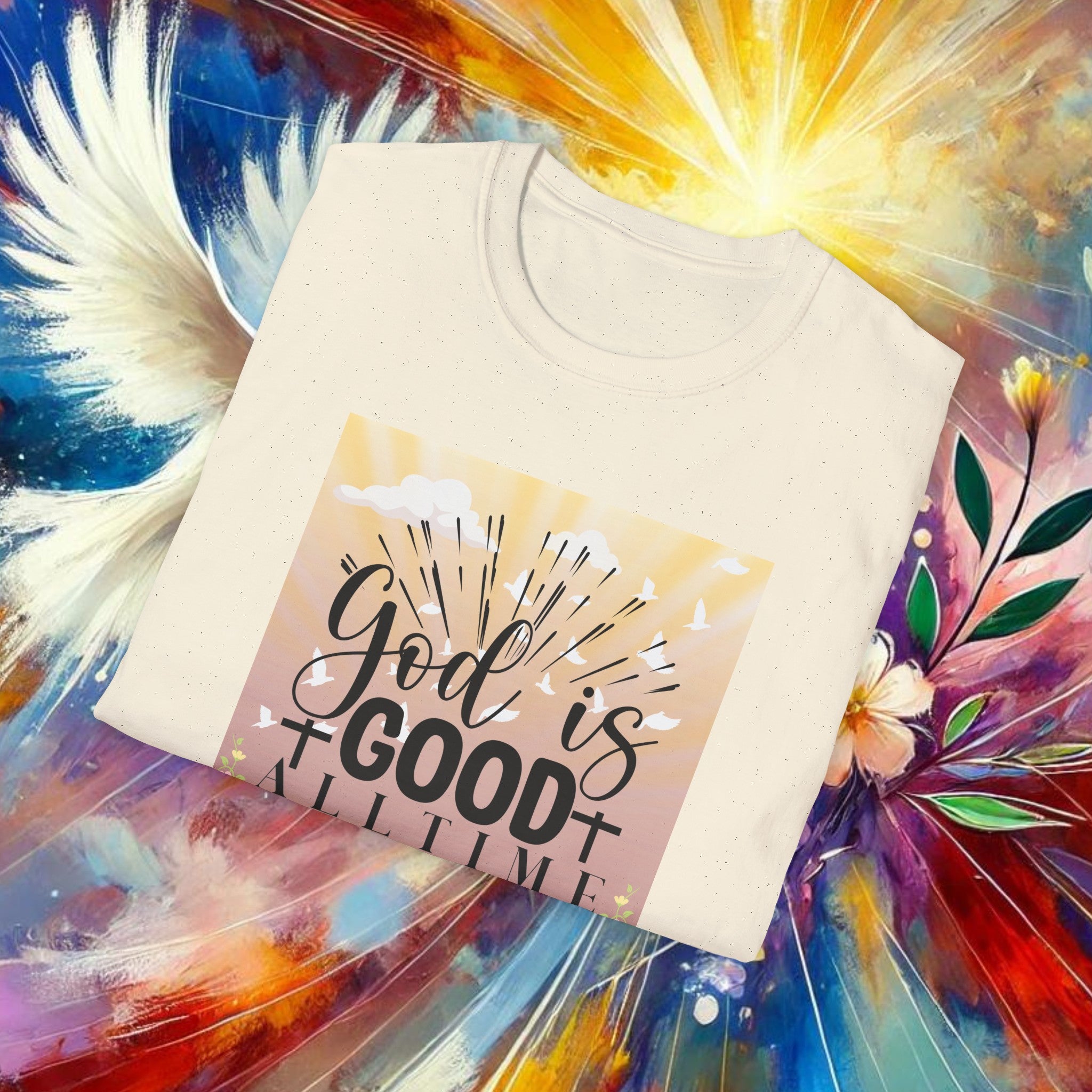 Good is Good All The Time T-Shirt