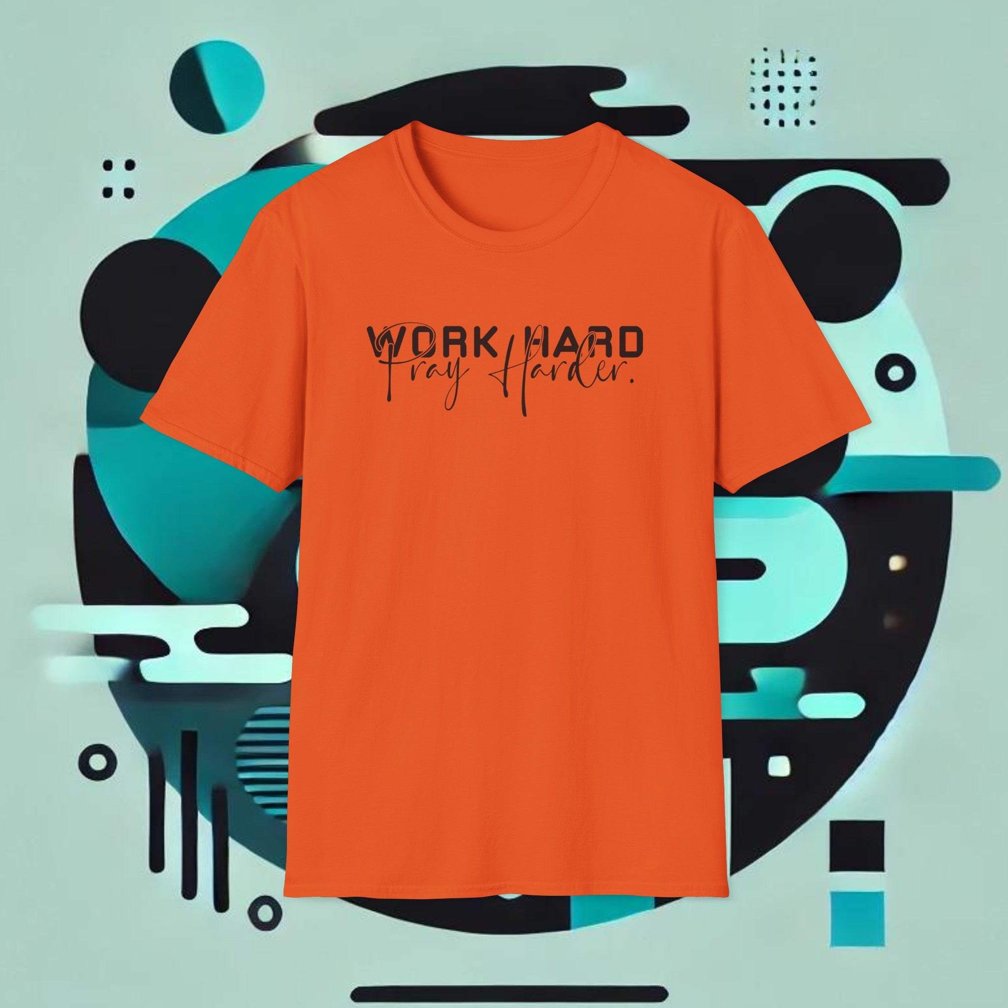 Work Hard Pray Harder T-Shirt – Unisex Soft-Style Comfort