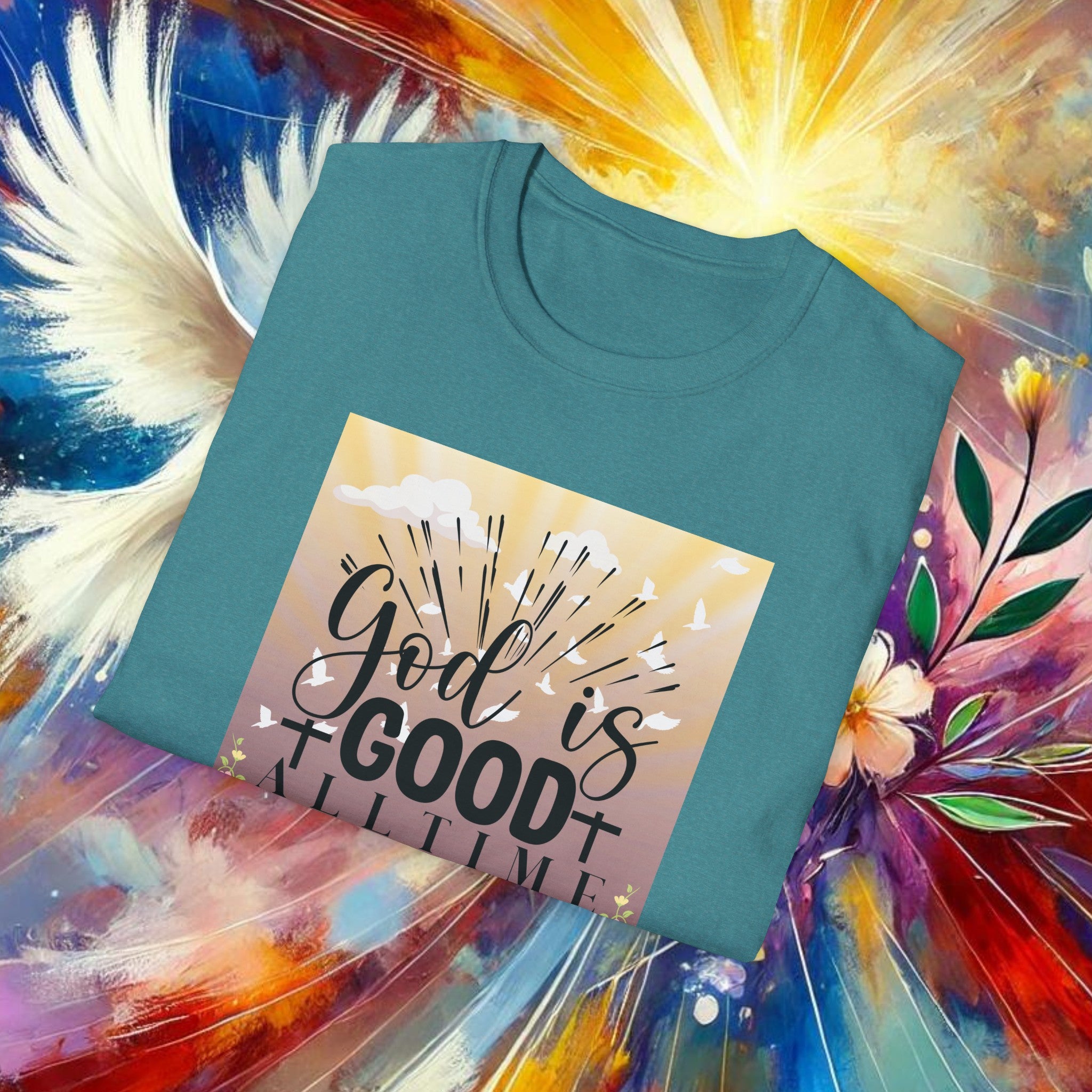 Good is Good All The Time T-Shirt