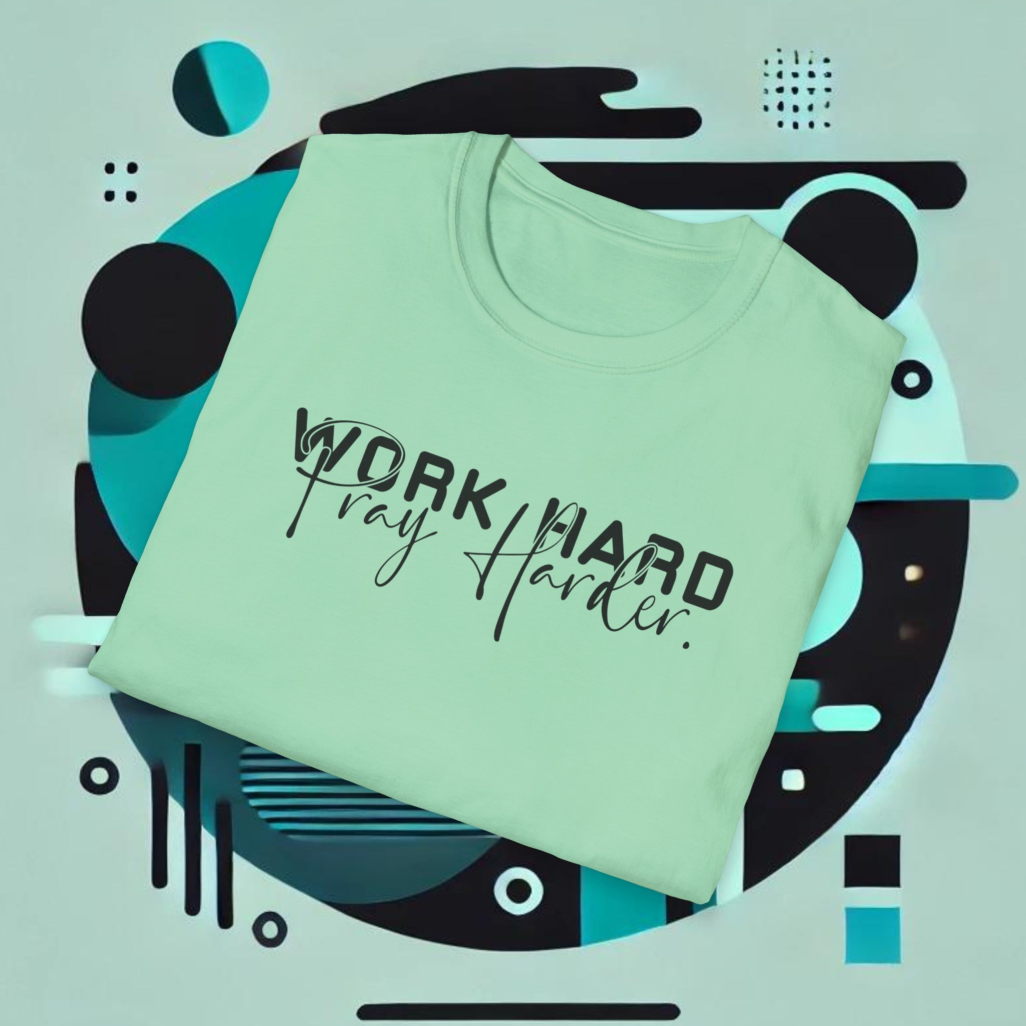 Work Hard Pray Harder T-Shirt – Unisex Soft-Style Comfort